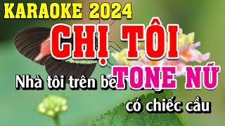 Chị Tôi Karaoke Tone Nữ Dễ Hát | Đình Long Karaoke