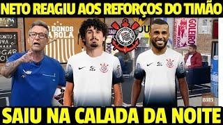 NETO REGIU AO CORINTHIANS E FOI A LOUCURA COM OS REFORÇOS ' ANDRÉ RAMALHO E ALEX SANTANA É SACANAGEM