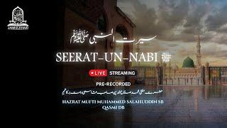 Seerat-un-Nabi(ﷺ) | Life of Our beloved Rasoolullah(ﷺ) DAY-8 | Hazrat Mufti Salahuddin Sahib Qasmi