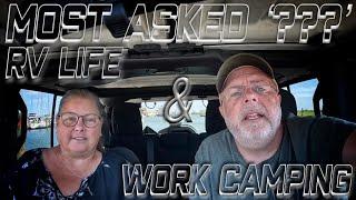 MOST ASKED '???' ... RV LIFE & WORK CAMPING #fulltimervlife #workcamping #campingadventures #travel