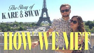 How We Met - Story of Kare & Swav