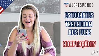 #02 LERESPONDE - ESTUDANTE NOS EUA TRABALHA? ADAPTAÇÃO NOS EUA?! | Leticia Zalewski