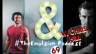 Leading a Fulfilling & Successful Career with Chris Hill - Episode 69 #TheEmulsion