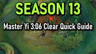 Master Yi 3:06 clear guide  - The BEST Master Yi clear in Season 13!