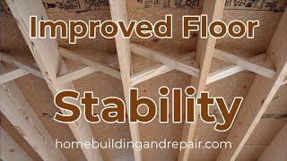 How Blocking and Bridging Can Help With Bouncy or Sagging Floors And When They Can't