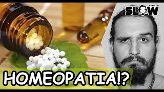 HOMEOPATIA FUNCIONA?! | Canal do Slow 51