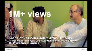 Aadam - Kaan Roz ke Rooh e Aadam Amad Babadan - Fareed Ayaz & Abu Muhammad