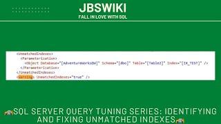 ️SQL Server Query Tuning Series: Identifying and Fixing Unmatched Indexes ️ @jbswiki#sqlserverdba