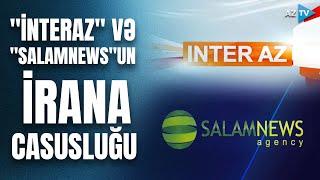 "İnteraz" və "Salamnews" İran təbliğatını necə aparır? - TƏFƏRRÜATLAR