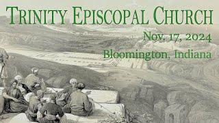 Nov. 17, 2024 | Trinity Bloomington 9:00am Holy Eucharist | Pentecost+26