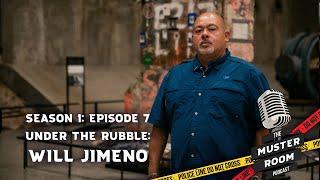 Season 1: Episode 7: "Under the Rubble" Part 1 with Will Jimeno