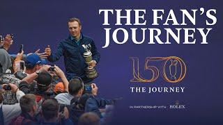 The Fan's Journey | The 150th Open