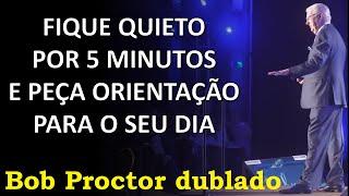 Bob Proctor - Peça orientação todos os dias (dublado)