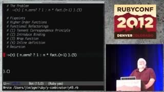 Ruby Conf 12 - Y Not- Adventures in Functional Programming by Jim Weirich