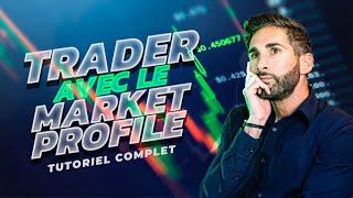 TRADER AVEC LE MARKET PROFILE ‼️ TUTORIEL COMPLET