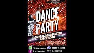 TERBARU DANCE PARTY TIGA PASANGAN MASTER BLACKMOON BY DJ MEDURO MELSYA ICYTONE FDJC