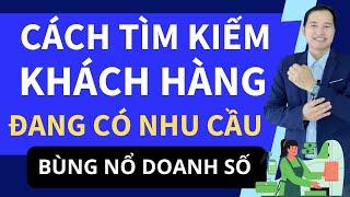 Cách Tìm Kiếm Khách Hàng Tiềm Năng - Cách Bán Hàng Online Hiệu Quả 2024