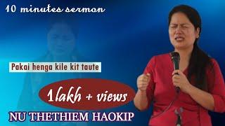 Nu Thethiem Haokip live Video Sermon - || Pakai henga kile kit tau te.|| (1 lakh + views)