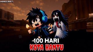 100 HARI MINECRAFT KOTA HANTU !!