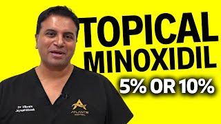 Topical Minoxidil: 5% vs 10%