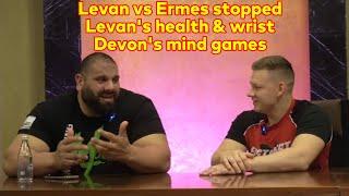 Why did Levan stop match vs Ermes? | Levan talks about current health, wrist & Devon's mind games