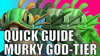 Quick Guide: Murky, God Tier