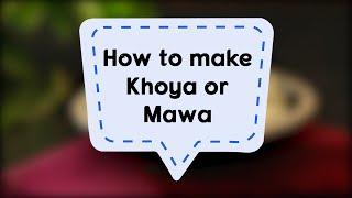 How to make Khoya or Mawa at home | Sanjeev Kapoor Khazana