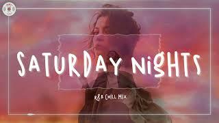 Saturday Nights - Chill out music mix ~ Khalid, Ali Gatie, Alec Benjamin, Sasha Alex Sloan