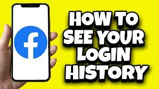 How To See Your Login History On Facebook (Easy)