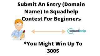 How To Submit Entry In Squadhelp Contest (Step By Step)