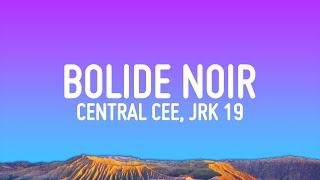 Central Cee, Jrk 19 - Bolide Noir  (Lyrics)