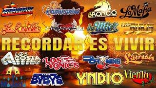 RECORDAR ES VIVIR ~ LOS ACOSTA, BRONCO, TEMERARIOS, BRYNDIS, BYBYS  MIX  ROMANTICAS