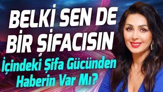 BELKİ SEN DE ŞİFACISIN! İçindeki Şifa Gücünden Haberin Var Mı? | Binnur Duman