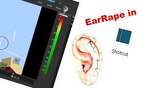 How to EARRAPE in ShotCut!