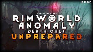 Unprepared - RimWorld Death Cult EP80