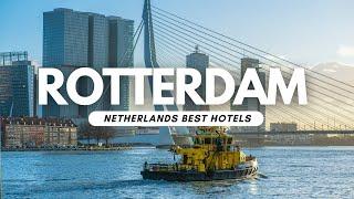 Best Hotels in Rotterdam, Netherlands