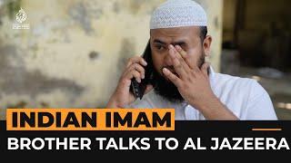 Brother of young imam killed in India speaks to Al Jazeera | Al Jazeera Newsfeed