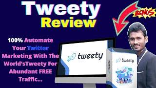 Tweety Review + Bonuses | 100% Automate Your Twitter Marketing | Without Writing A Single Word