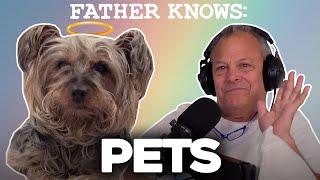 Pets.. || Father Knows Something Podcast