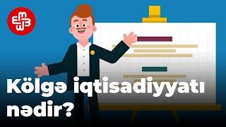 Kölgə iqtisadiyyat nədir? - İzah edirik