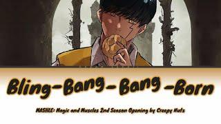 [MASHLE: Magic and Muscles] Op season 2 Bling Bang Bang Born by Creepy Nuts| Lyrics (romaji-english)