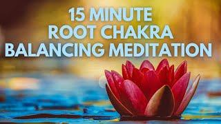 15 Minute Root Chakra Balancing Meditation | Feel Safe, Secure, Prosperous and Stable in Life