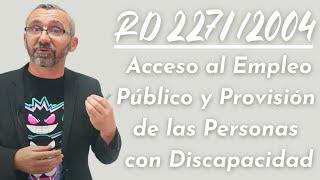 Real Decreto 2271/2004, acceso al empleo público y la provisión de las personas con discapacidad.