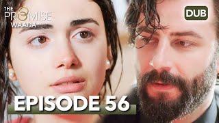 Waada (The Promise) - Episode 56 | URDU Dubbed | Season 1 [ترک ٹی وی سیریز اردو میں ڈب]