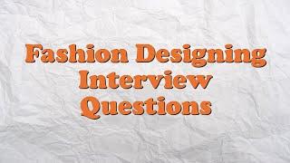 Fashion Designing Interview Questions