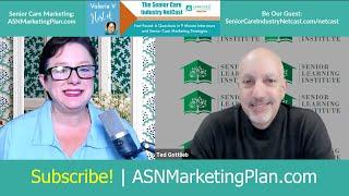 The Senior Care Industry Netcast: Ted Gottlieb, CSA, REALTOR, Senior Learning Institute