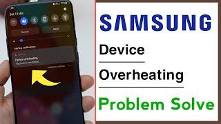 Samsung Device Overheating Problem Solve