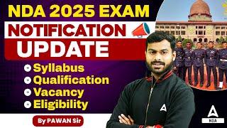 NDA 2025 Exam Notification | Syllabus/Qualification/Vacancy/Eligibility Full Details By Pawan Sir