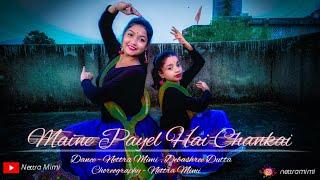 Maine Payal Hai Chankai || Nettra Mimi and Debashree Dutta || bollywood Dance || Weeding Dance ||