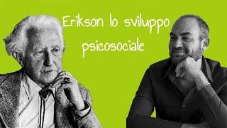 Erikson e lo sviluppo psicosociale